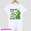 Grinch Back Off I Have A Crazy Aunt T-Shirt