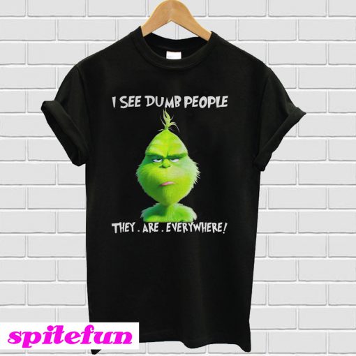 Grinch Christmas I See Dumb People They Are Everywhere T-Shirt