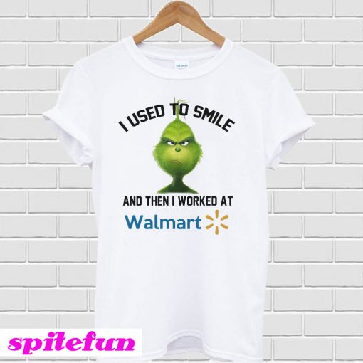 Grinch I Used To Smile And Then I Worked At Walmart T-shirt