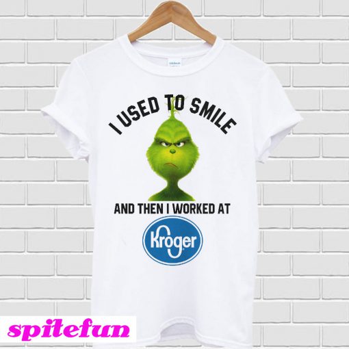 Grinch I Used To Smile And Then I Worked At Kroger T-shirt