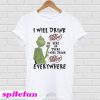 Grinch I Will Drink Dr Pepper Here Or There Everywhere T-shirt