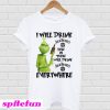 Grinch I Will Drink Jack Daniel's Here Or There Everywhere T-shirt