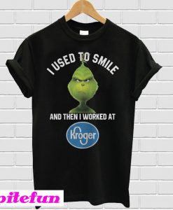 Grinch I used to smile and then i worked at Kroger T-shirt