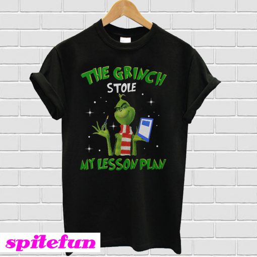 Grinch Stole My Lesson Plan Christmas T-shirt