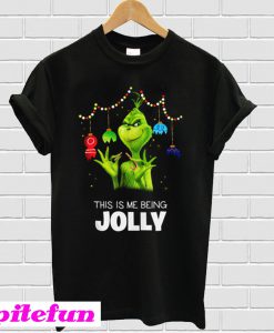 Grinch This Is Me Being Jolly T-shirt