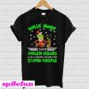 Grinch Walk Away Have Anger Issues A Serious Dislike For Stupid T-Shirt