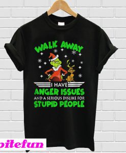 Grinch Walk Away Have Anger Issues A Serious Dislike For Stupid T-Shirt