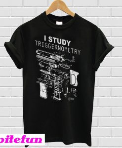 I Study Triggernometry T-shirt