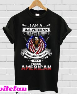 I am a U.S.Veteran i believe in god family and country American T-shirt