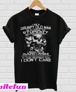 I am a grumpy old man I'm allergic to stupidity T-shirt