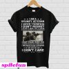 I am a grumy veteran I served I sacrificed I don't regret I am not a T-shirt