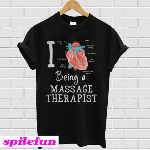 I love being a massage therapist T-shirt