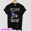 I work to support my son’s motocross addiction T-shirt