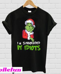 I'm Surrounded By Idiots Grinch Christmas T-Shirt