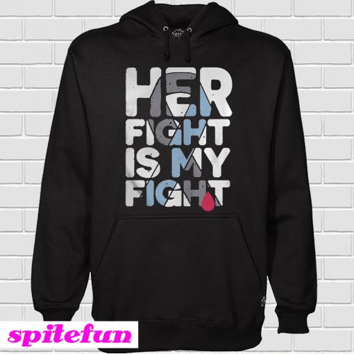 Her fight is my fight Hoodie