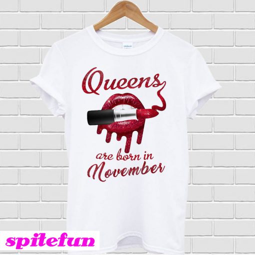 Lips Queens are born in november T-shirt