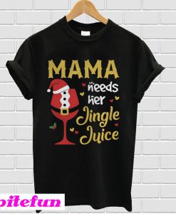 Mama Need Her Jingle Juice Wine T-shirt