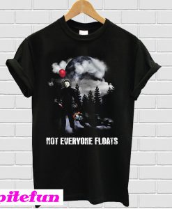 Michael Myers kill Pennywise not everyone floats T-shirt