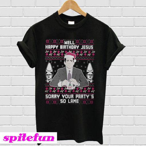 Michael Scott Happy birthday Jesus sory your party's so lame T-shirt