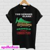 National Lampoon's Christmas Vacation You Serious Clark Griswold T-shirt