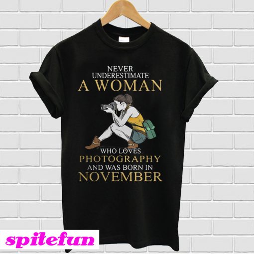 Never underestimate a woman who loves photography and was born T-shirt