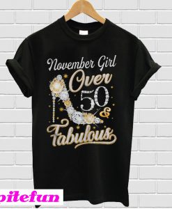 November girl over 50 fabulous T-shirt