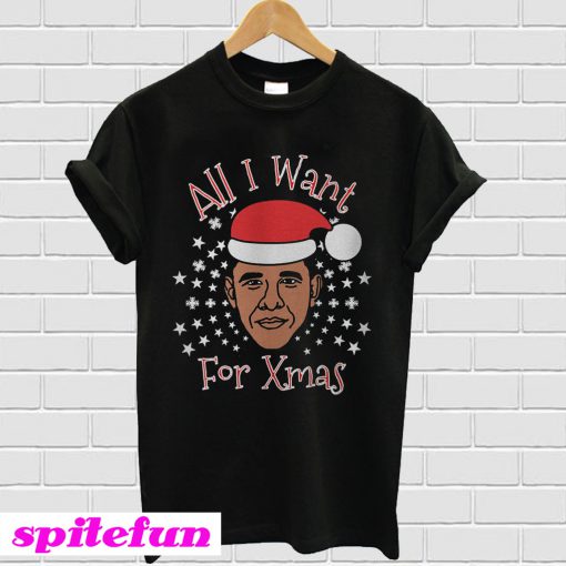 Obama all I want for Xmas T-shirt