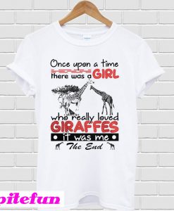 Once upon a time there was a girl T-shirt