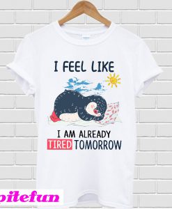 Penguin Tired Tomorrow T-Shirt