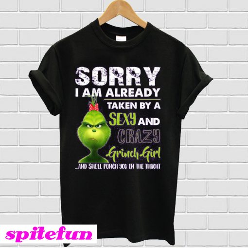 Sorry I Am Already Taken By A Sexy And Crazy Grinch Girl Women T-Shirt