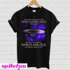 Star Trek you can’t always control who comes into your life T-shirt