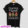 Teacher of smart cookies T-shirt