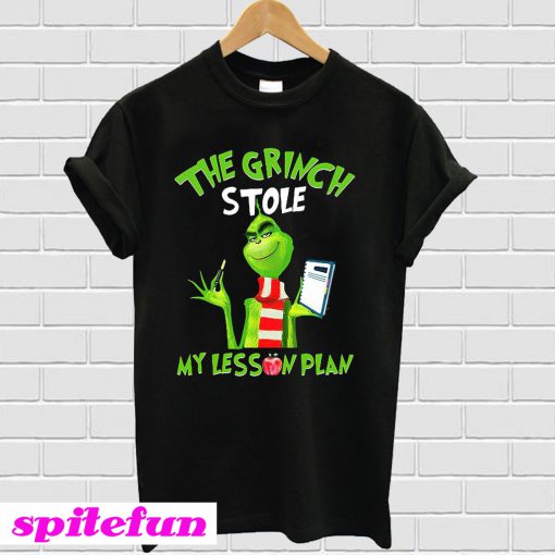 The Grinch Stole My Lesson Plan T-shirt