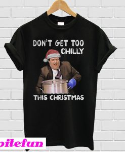 The Office Don't get too chilly this christmas T-shirt