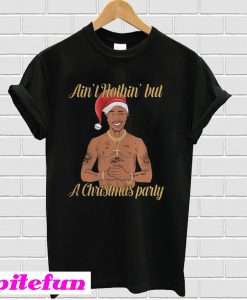 Tupac Ain't nothin' but a christmas party T-shirt