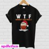 WTF whiskey time finally Christmas T-shirt