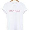 All The Feel T-Shirt