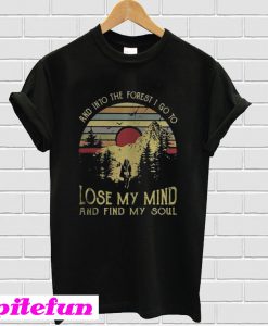 And into the forest I go to lose my mind and find my soul Vintage T-shirt