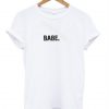 Babe White T-shirt