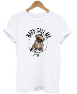 Baby Call Me Pug T-shirt