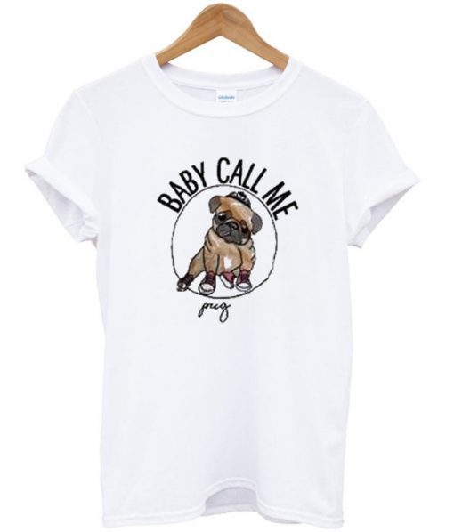 Baby Call Me Pug T-shirt