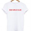 Bad girl club T-shirt