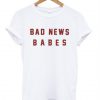 Bad news babes T-shirt