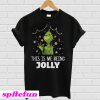 Best Price The Grinch This is me being Jolly T-shirt