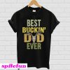 Best buckin’ Dad ever T-shirt