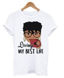 Black Queen living my best life T-shirt