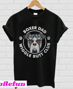 Boxer dad wiggle butt club T-shirt