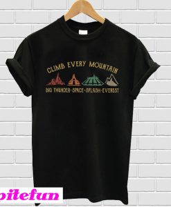 Climb every mountain big thunder space splash everest T-shirt