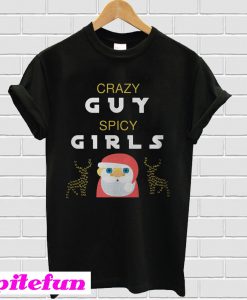 Crazy Guy Spicy Girls Christmas T-Shirt