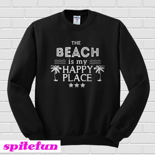 The beach is my happy place Sweatshirt